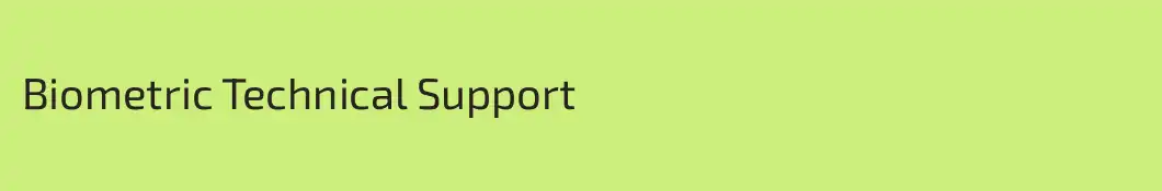 Biometric Technical Support